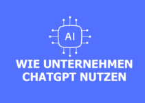 Wie Unternehmen ChatGPT nutzen – Chancen, Risiken und der Blick in die Zukunft